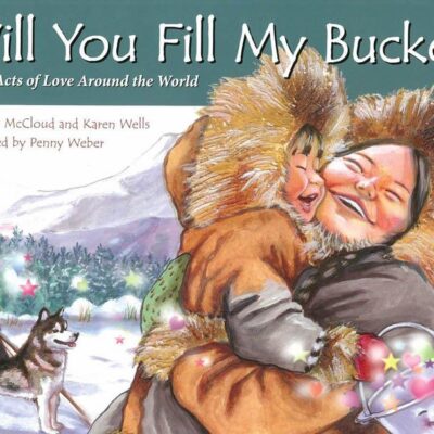 Will You Fill My Bucket? Daily Acts of Love Around the World (Paperback)